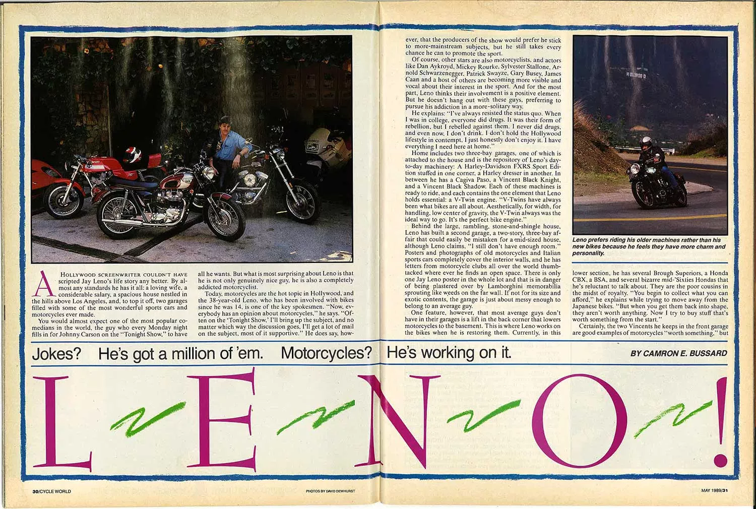 Leno has been involved with motorcycles since he was 14 and, as of ’89, owned an FXRS Sport Edition.